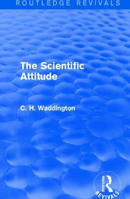 The Scientific Attitude by C. H. Waddington