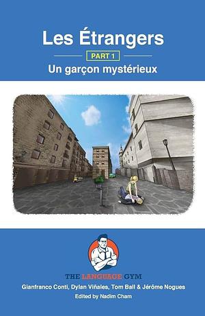 Les Étrangers - Part 1 - Un garçon mystérieux: French Sentence Builder - Readers, Book 1 by Dylan Viñales