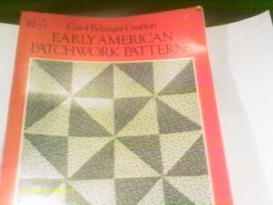 Early American Patchwork Patterns: Full-Size Templates and Instructions for 12 Quilts by Carol Belanger Grafton