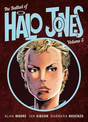 The Ballad Of Halo Jones Volume 3 by Alan Moore, Ian Gibson, Barbara Nocenzo