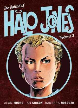 The Ballad Of Halo Jones Volume 3 by Barbara Nocenzo, Ian Gibson, Alan Moore