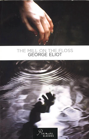 The Mill on the Floss by George Eliot