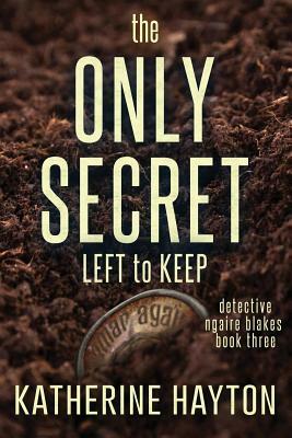 The Only Secret Left to Keep by Katherine Hayton