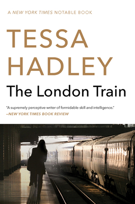 The London Train by Tessa Hadley