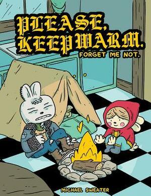 Please Keep Warm by Michael Sweater