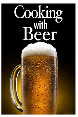 Cooking with Beer by Encore Books, Jessica Dreyher