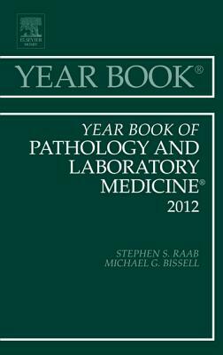 Year Book of Pathology and Laboratory Medicine 2012, Volume 2012 by Stephen S. Raab, Anil V. Parwani