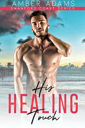 His Healing Touch by Amber Adams