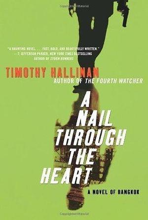 A Nail Through The Heart by Timothy Hallinan, Timothy Hallinan