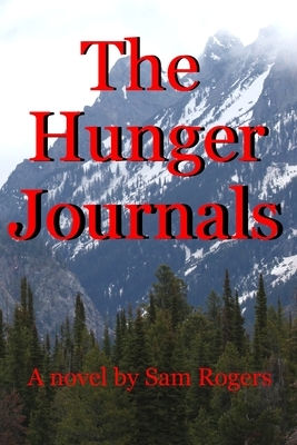 The Hunger Journals by Sam Rogers