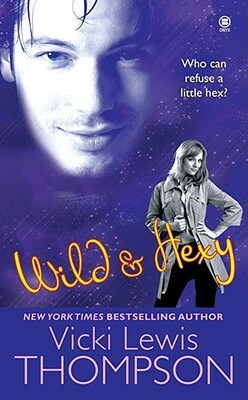 Wild & Hexy by Vicki Lewis Thompson