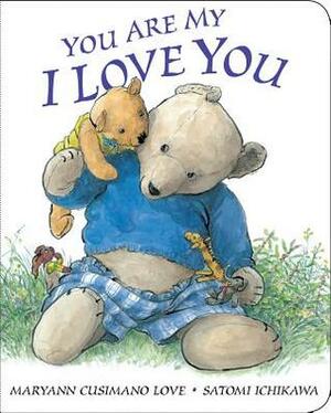 You Are My I Love You: Oversized Board Book by Maryann Cusimano Love, Satomi Ichikawa
