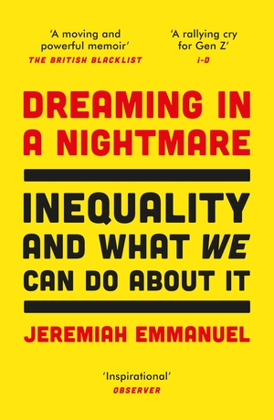 Dreaming in a Nightmare: Finding a Way Forward in a World That’s Holding You Back by Jeremiah Emmanuel