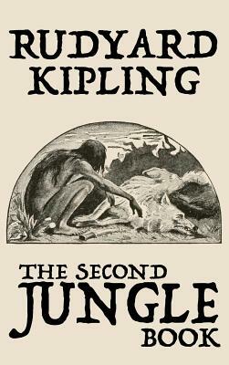 The Second Jungle Book by Rudyard Kipling