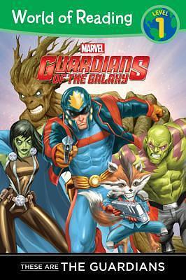 Guardians of the Galaxy: These are the Guardians by Clarissa S Wong, Clarissa S Wong