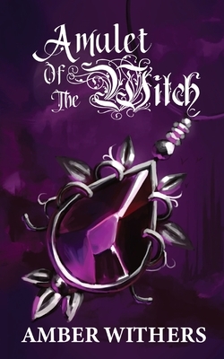 Amulet of the Witch: Tales of Skiora by Amber Withers