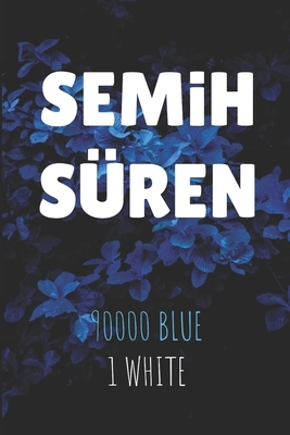 90000 Blue 1 White by Semih Süren