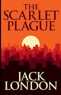 The Scarlet Plague Illustrated by Jack London