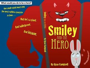 Smiley and the Hero by Ryan Campbell