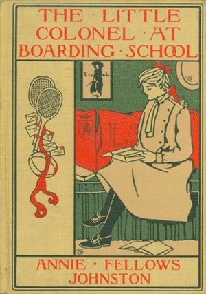 The Little Colonel at Boarding-School by Annie Fellows Johnston, Etheldred Breeze Barry