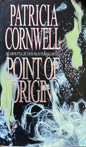 Point Of Origin by Patricia Cornwell