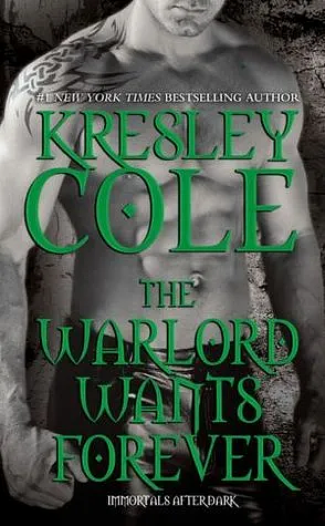 The Warlord Wants Forever by Kresley Cole