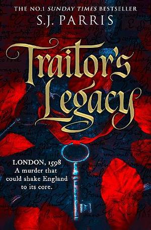 Traitor's Legacy by S.J. Parris