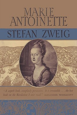 Marie Antoinette The Portrait of an Average Woman by Stefan Zweig