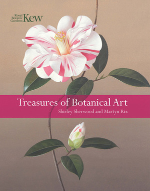 Treasures of Botanical Art by Martyn Rix, Shirley Sherwood