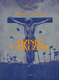 Cizinec v cizí zemi by Robert A. Heinlein