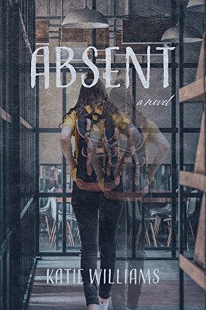 Absent by Katie Williams