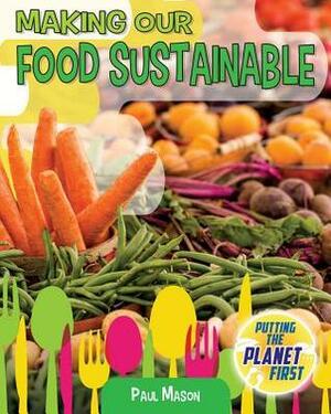 Making Our Food Sustainable by Paul Mason