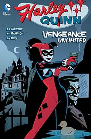 Harley Quinn, Vol. 4: Vengeance Unlimited by Troy Nixey, A.J. Lieberman, Mike Huddleston