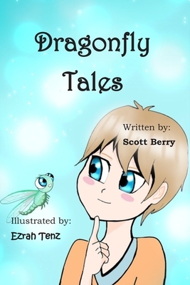 Dragonfly Tales by Scott Berry