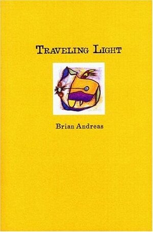 Traveling Light: Stories & Drawings for a Quiet Mind by Brian Andreas