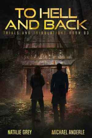 To Hell And Back: A Kurtherian Gambit Series by Michael Anderle, Natalie Grey