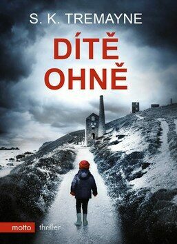 Dítě ohně by S.K. Tremayne