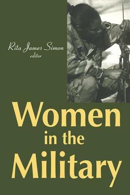 Women in the Military by Rita J. Simon