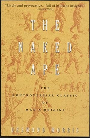 The Naked Ape: A Zoologist's Study of the Human Animal by Desmond Morris