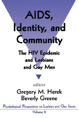 Aids, Identity, and Community: The HIV Epidemic and Lesbians and Gay Men by 