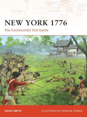 New York 1776: The Continentals' First Battle by David Smith