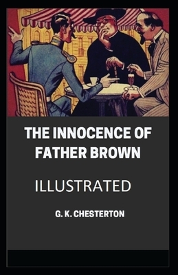 The Innocence of Father Brown Illustrated by G.K. Chesterton