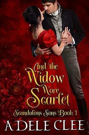 And The Widow Wore Scarlet by Adele Clee