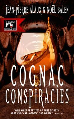 Cognac Conspiracies by Luc Brahe, Sally Pane, Noël Balen, Jean-Pierre Alaux, Éric Corbeyran