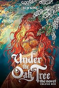 Under the Oak Tree: Volume 1 (The Novel) by Kim Suji