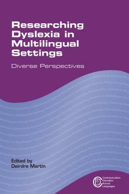 Researching Dyslexia in Multilingual Settings: Diverse Perspectives by 