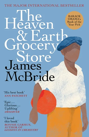 The Heaven &amp; Earth Grocery Store by James McBride