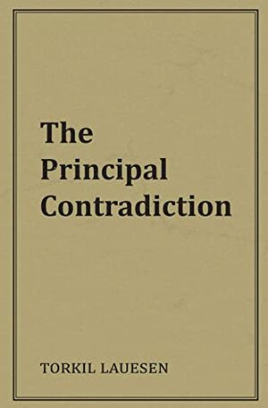 The Principal Contradiction by Torkil Lauesen