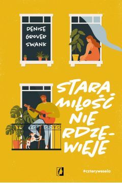 Stara miłość nie rdzewieje by Denise Grover Swank