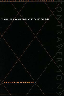 Meaning of Yiddish by Benjamin Harshav
